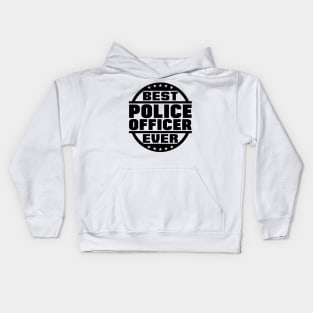 Best Police Officer Ever Kids Hoodie